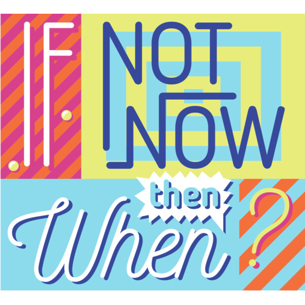 If Not Now Then When? Thumbnail